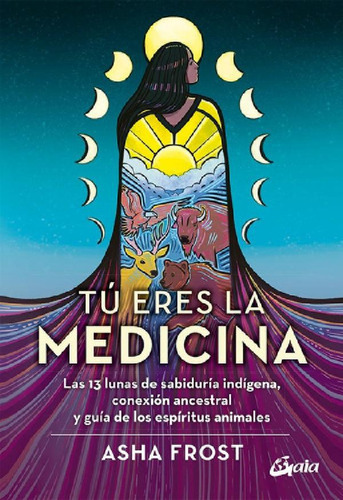 Libro - Tú Eres La Medicina., De Asha Frost. Editorial Gaia