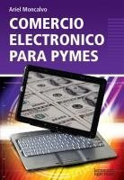 Comercio Electrónico Para Pymes - Ariel Moncalvo