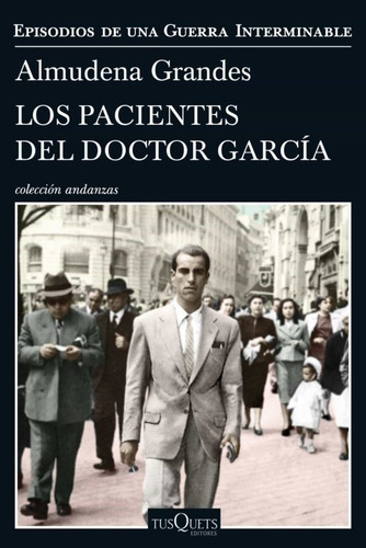 Pacientes Del Doctor García, Los, De Grandes, Almudena. Editorial Tusquets En Español