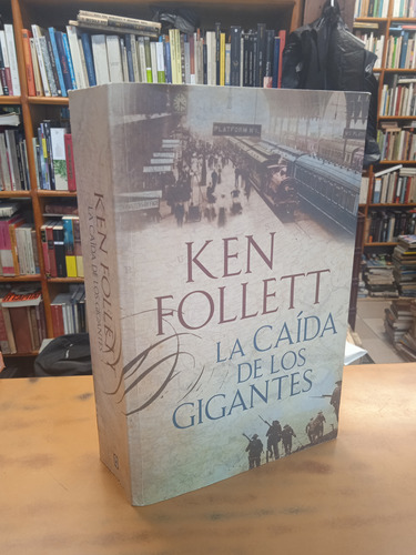 La Caída De Los Gigantes-ken Follett