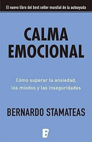 Calma Emocional - Bernardo Stamateas - Vergara - Libro Nuevo