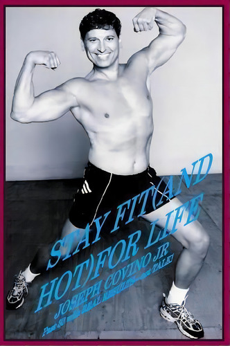 Stay Fit (and Hot) For Life, De Joseph Covino. Editorial Epic Press, Tapa Blanda En Inglés
