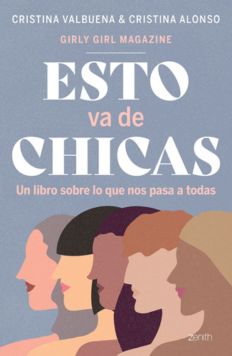Esto va de chicas, de Valbuena, Cristina. Serie Fuera de colección Editorial Zenith México, tapa blanda en español, 2021