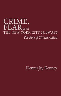 Libro Crime, Fear, And The New York City Subways: The Rol...