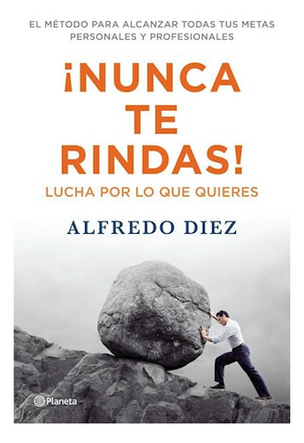 Libro Nunca Te Rindas Lucha Por Lo Que Quieres (rustico) De