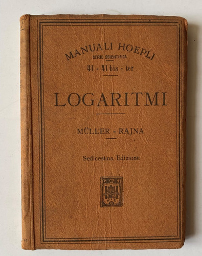 Logaritmi  1922 / Muller - Rajna / Hoepli  C1