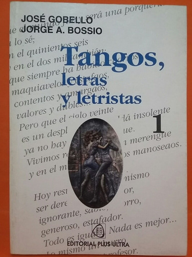 Tangos, Letras Y Letristas. Por Gobello Y Bossio.