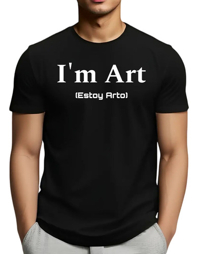 I´m Art (estoy Arto) - Playeras Graciosas Jovs