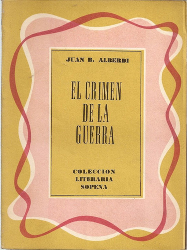 El Crimen De La Guerra - Alberdi - Sopena