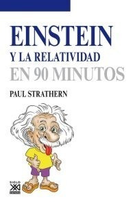 Einstein Y La Relatividad, Strathern, Ed. Sxxi Esp.