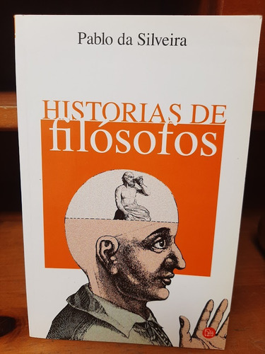 Historias De Filósofos. Pablo Da Silveira