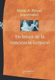 En Busca De La Conciencia Corporal - Presas Mario (libro)