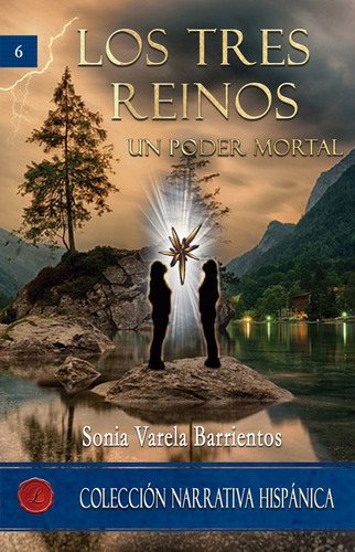 Libro Los Tres Reinos. Un Poder Mortal - Sonia Varela Barrie