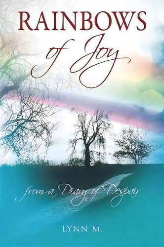 Rainbows Of Joy, De Lynn M. Editorial Outskirts Press, Tapa Blanda En Inglés