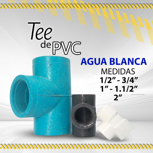 Tee De Pvc Agua Blanca - 1/2 - 3/4 - 1 - 1.1/2 - 2