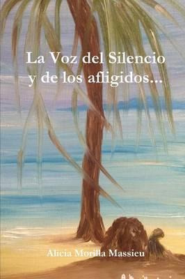 Libro La Voz Del Silencio Y De Los Afligidos... - Alicia ...