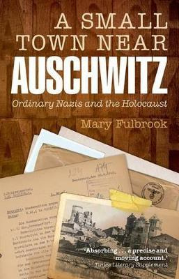 Libro A Small Town Near Auschwitz - Mary Fulbrook