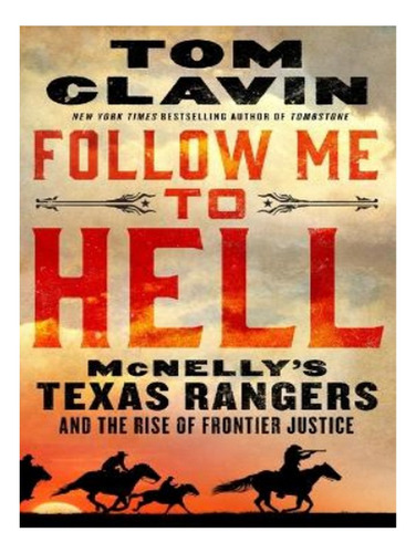 Follow Me To Hell - Tom Clavin. Eb10