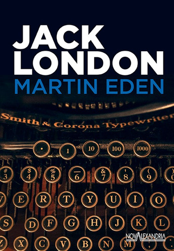 Martin Eden, de London, Jack. Editorial Editora Nova Alexandria, capa mole em português, 2022