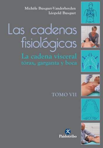 Libro Cadenas Fisiolã³gicas, Las (tomo Vii)