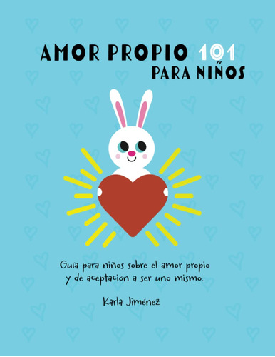 Amor Propio 101 Para Niños: Guía De Niños Sobre El Amo 51iae
