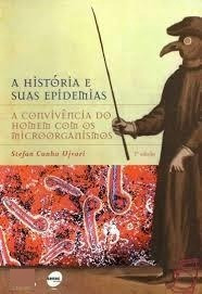 Livro A História E Suas Epidemias - Stefan Cunha Ujvari [2003]