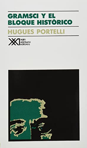 Gramsci Y El Bloque Histórico, Portelli, Ed. Siglo Xxi