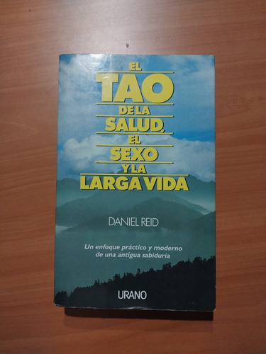 El Tao De La Salud, El Sexo Y La Larga Vida. Daniel Reid