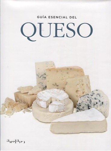 Guia Esencial Del Queso - David Dalmau