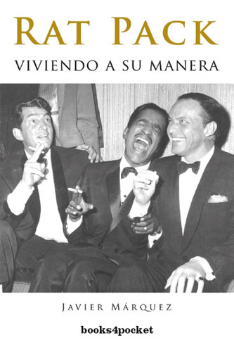 Rat Pack, Viviendo A Su Manera, De Márquez, Javier. Editorial Books4pocket, Tapa Blanda, Edición 1 En Español