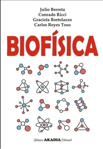 Imagen 1 de 1 de Biofísica - Berreta - Ricci - Bortolazzo - Reyes Toso