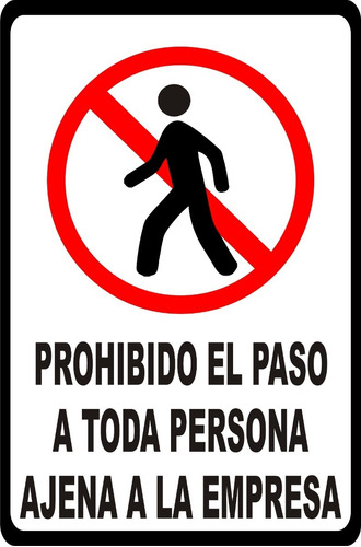 Cartel Prohibido El Paso A Toda Persona Ajena A La Empresa.