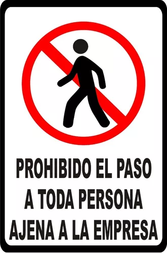 Cartel Prohibido El Paso A Toda Persona Ajena A La Empresa.