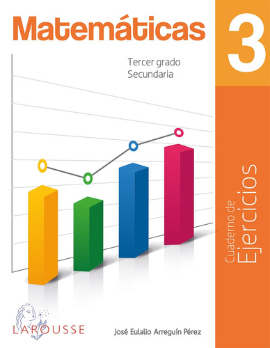 Matemáticas 3. Cuaderno de ejercicios, de Arreguín Pérez, José Eulalio. Editorial Larousse, tapa blanda en español, 2021