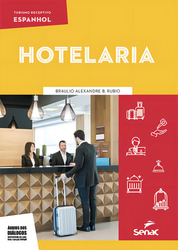 Espanhol Para Hotelaria, De Braulio Alexandre B. Rubio. Turismo Receptivo, Vol. 1. Editorial Senac Sao Paulo, Capa Mole, Edição 1 Em Espanhol, 2024