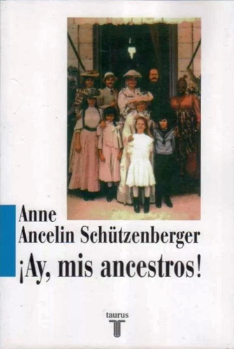 Ay, Mis Ancestros! - Anne Schützenberger