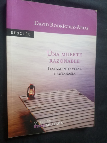Una Muerte Razonable Testamento Vital  David Rodriguez Arias