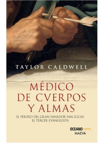 ** Medico De Cuerpos Y Almas ** Taylor Caldwell