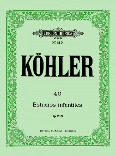 40 Estudios Infantiles Op.218  -  Kohler, Louis