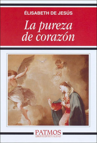 La pureza de corazÃÂ³n, de de Jesús, Elisabeth. Editorial Ediciones Rialp, S.A., tapa blanda en español