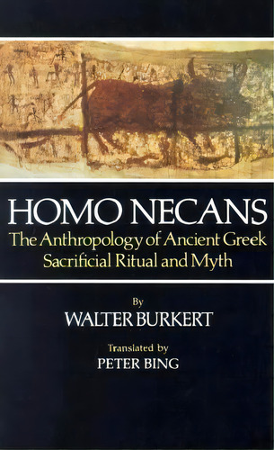 Homo Necans, De Walter Burkert. Editorial University California Press, Tapa Blanda En Inglés