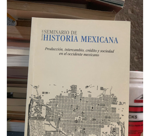 Revista Del Seminario De Historia Mexicana - Udg