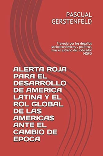 Alerta Roja Para El Desarrollo De America Latina Y., De Gerstenfeld, Prof Pasc. Editorial Independently Published En Español