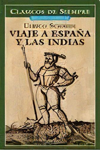 Viaje A España Y Las Indias, De Schmidl, Fryn. Editorial Longseller, Edición 1 En Español, 2007