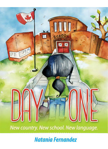 Day One: New Country. New School. New Language., De Fernandez, Natania. Editorial Firefly Books Ltd, Tapa Blanda En Inglés