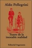Teatro De La Inestable Realidad - Aldo Pellegrini