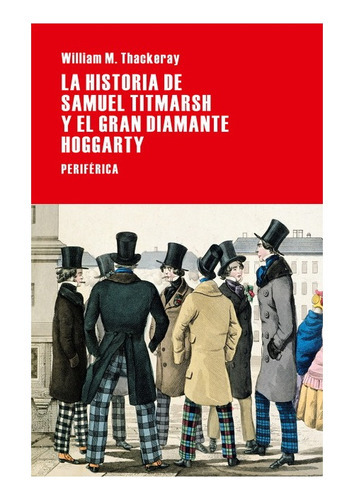 La Historia De Samuel Titmarsh Y El Gran Diamante Hoggarty, De Makepeace Thackeray, William. Editorial Periferica, Tapa Blanda En Español