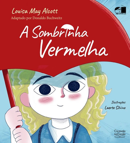 Literatura Infantil - Para Sempre Ler - A Sombrinha Vermelha, De Louisa May Alcott. Editorial Ciranda Na Escola, Tapa Brochura En Português