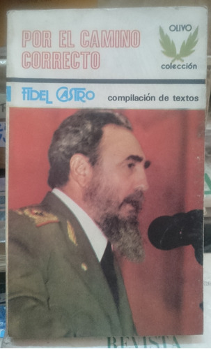 Por El Camino Correcto - Fidel Castro