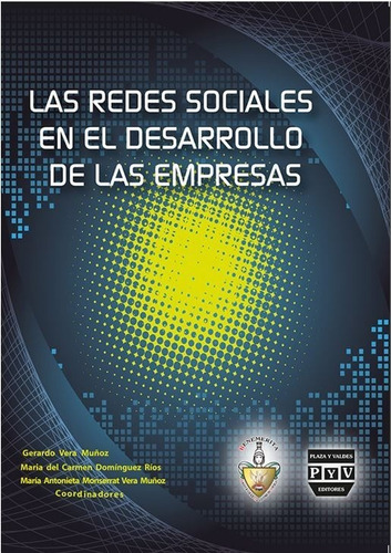 Las Redes Sociales En El Desarrollo De Las Empresas, De Vera Muñoz, Gerardo. Editorial Plaza Y Valdés Editores En Español